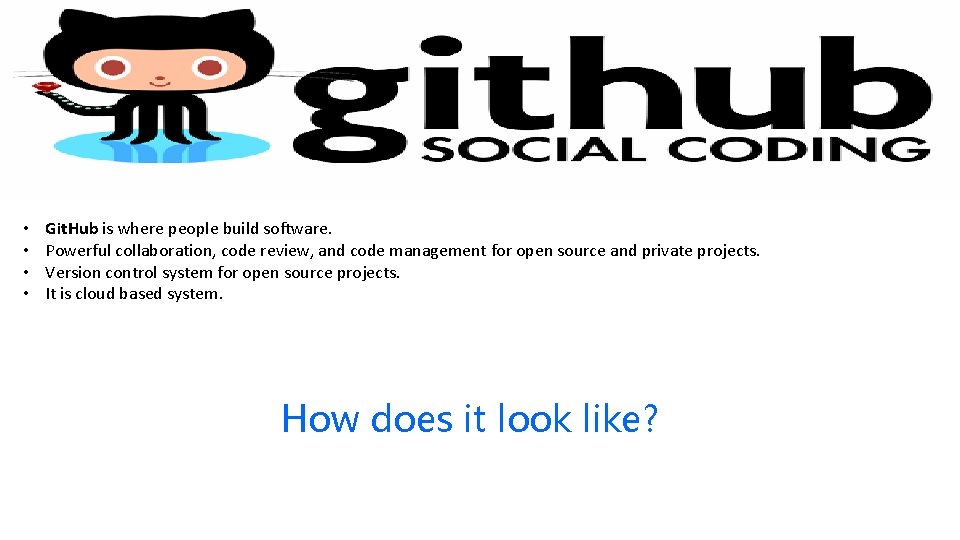  • • Git. Hub is where people build software. Powerful collaboration, code review,