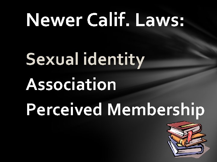 Newer Calif. Laws: Sexual identity Association Perceived Membership 