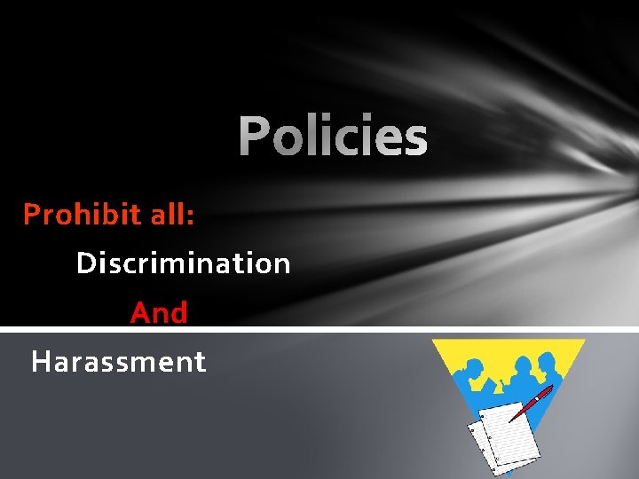 Prohibit all: Discrimination And Harassment 