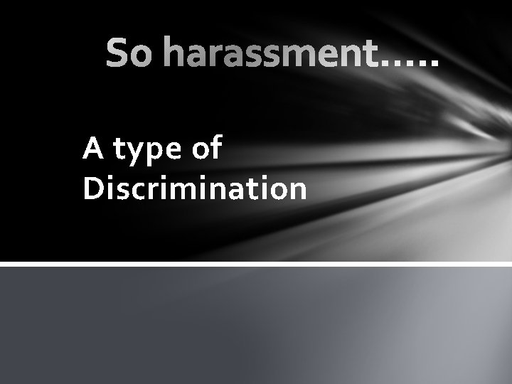 A type of Discrimination 