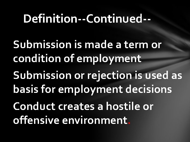 Definition--Continued-Submission is made a term or condition of employment Submission or rejection is used