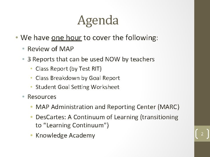 Agenda • We have one hour to cover the following: • Review of MAP