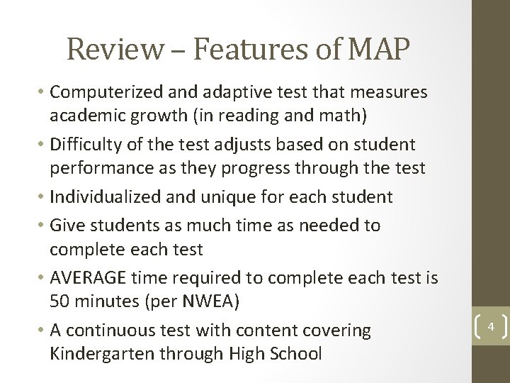 Review – Features of MAP • Computerized and adaptive test that measures academic growth