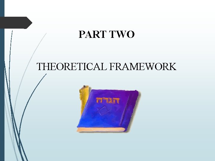 PART TWO THEORETICAL FRAMEWORK 
