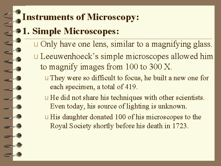 Instruments of Microscopy: 1. Simple Microscopes: u Only have one lens, similar to a