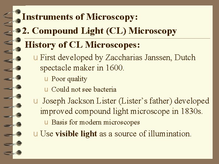 Instruments of Microscopy: 2. Compound Light (CL) Microscopy History of CL Microscopes: u First