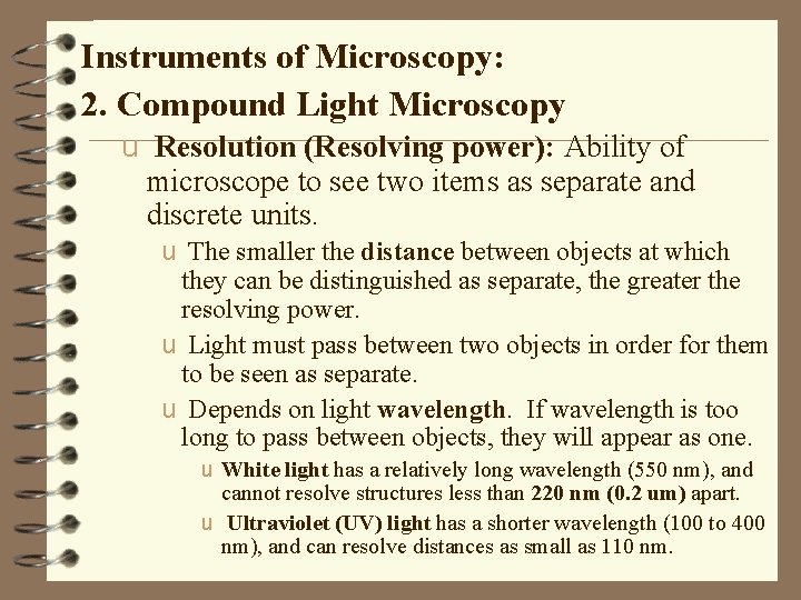 Instruments of Microscopy: 2. Compound Light Microscopy u Resolution (Resolving power): Ability of microscope