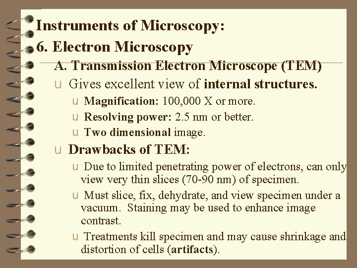 Instruments of Microscopy: 6. Electron Microscopy A. Transmission Electron Microscope (TEM) u Gives excellent