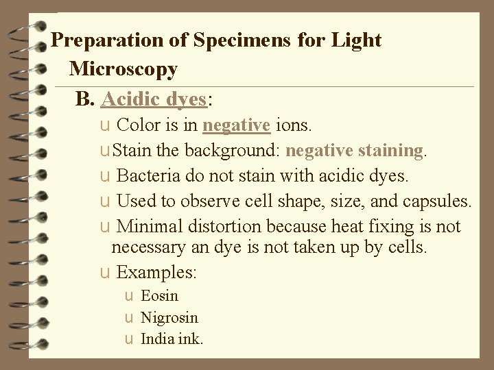 Preparation of Specimens for Light Microscopy B. Acidic dyes: u Color is in negative