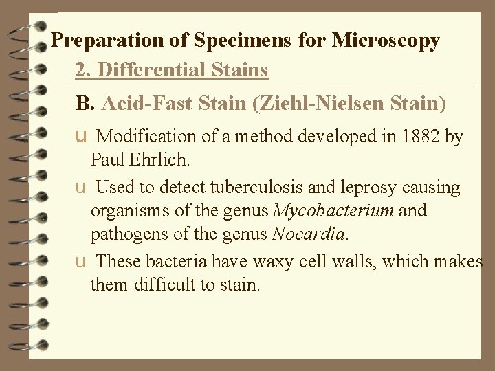 Preparation of Specimens for Microscopy 2. Differential Stains B. Acid-Fast Stain (Ziehl-Nielsen Stain) u