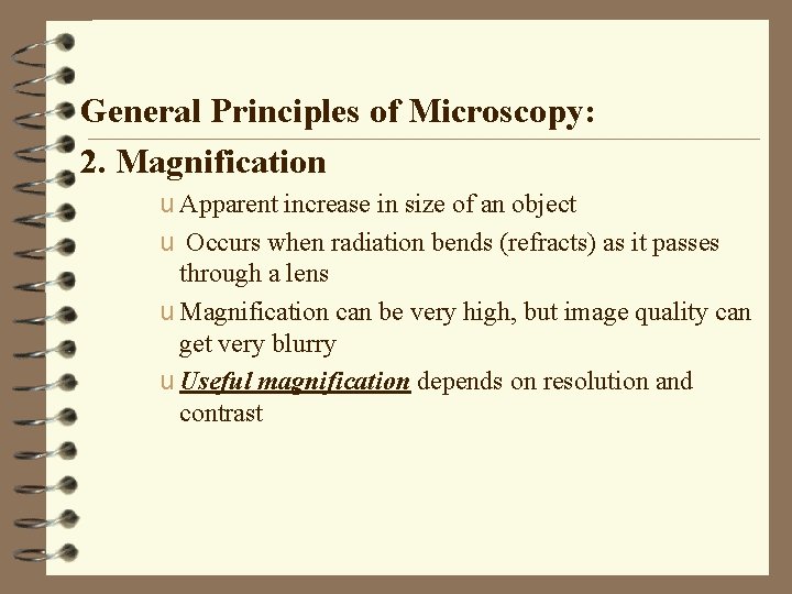 General Principles of Microscopy: 2. Magnification u Apparent increase in size of an object