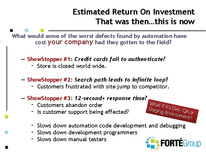 Estimated Return On Investment That was then…this is now What would some of the