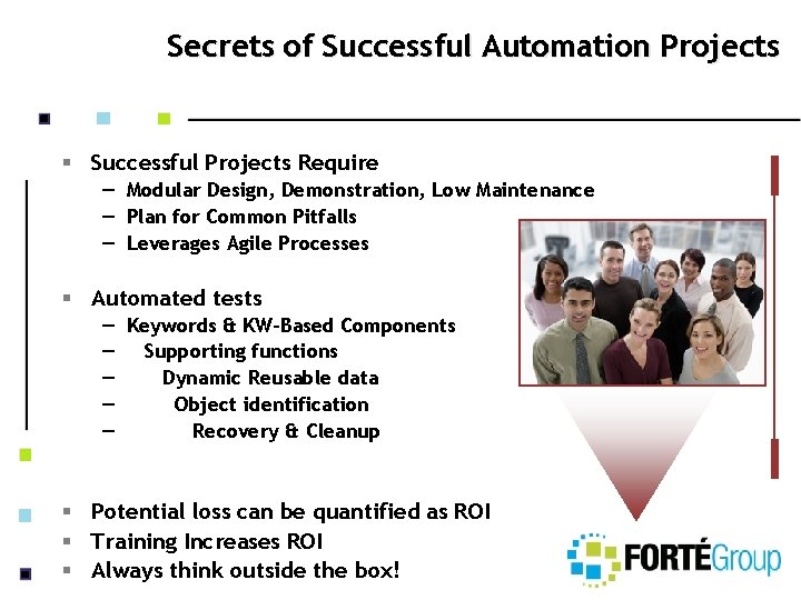Secrets of Successful Automation Projects § Successful Projects Require — Modular Design, Demonstration, Low