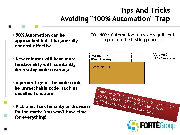 Tips And Tricks Avoiding "100% Automation" Trap § 90% Automation can be approached but