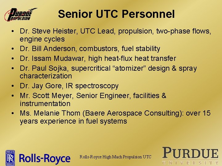 Senior UTC Personnel • Dr. Steve Heister, UTC Lead, propulsion, two-phase flows, engine cycles