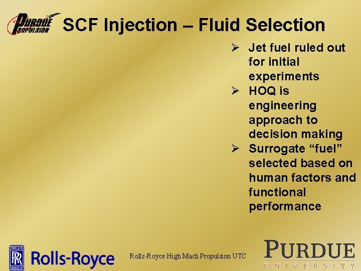 SCF Injection – Fluid Selection Ø Jet fuel ruled out for initial experiments Ø