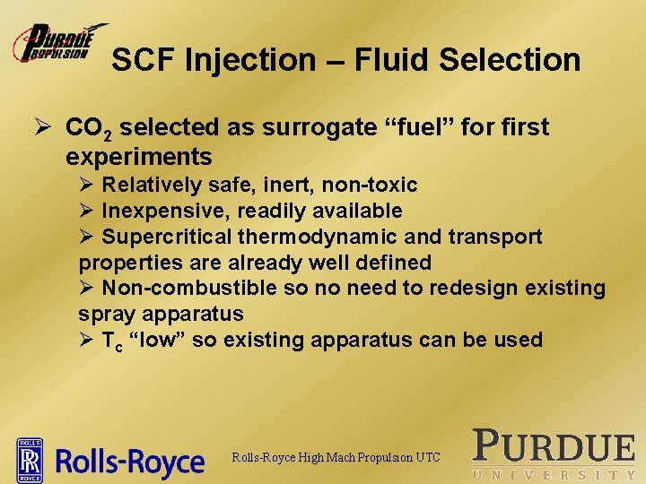 SCF Injection – Fluid Selection Ø CO 2 selected as surrogate “fuel” for first