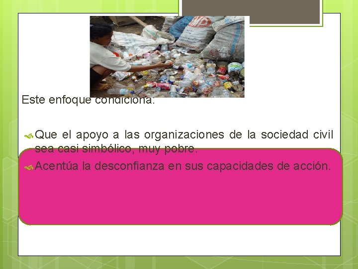 Este enfoque condiciona: Que el apoyo a las organizaciones de la sociedad civil sea