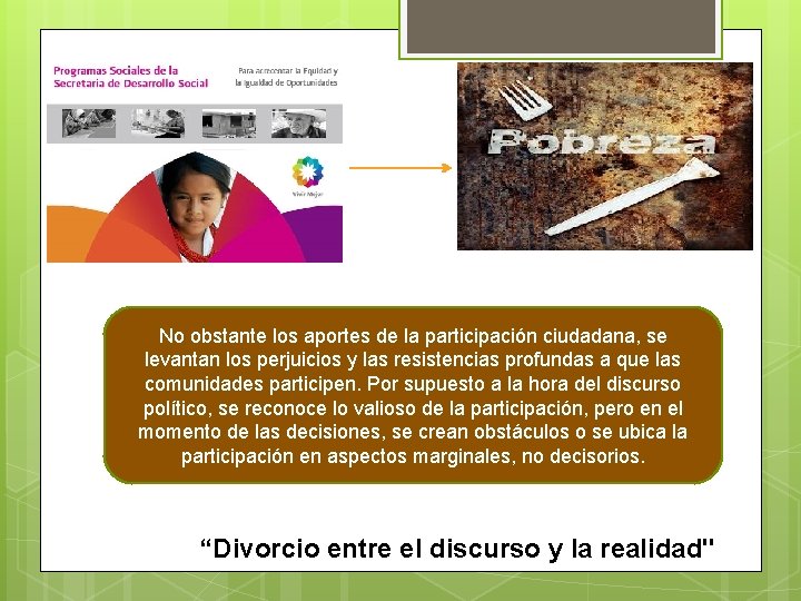 No obstante los aportes de la participación ciudadana, se levantan los perjuicios y las