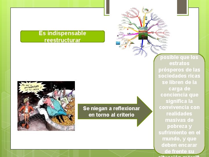 Es indispensable reestructurar Se niegan a reflexionar en torno al criterio “Que no es