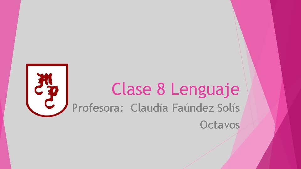 Clase 8 Lenguaje Profesora: Claudia Faúndez Solís Octavos 