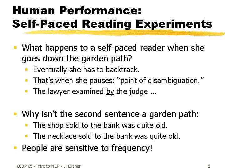 Human Performance: Self-Paced Reading Experiments § What happens to a self-paced reader when she