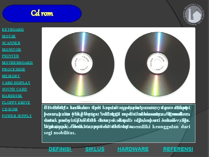 Cd rom KEYBOARD MOUSE SCANNER MONITOR PRINTER MOTHERBOARD PROCESSOR MEMORY CARD DISPLAY SOUND CARD
