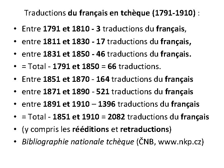 Traductions du français en tchèque (1791 -1910) : • • • Entre 1791 et