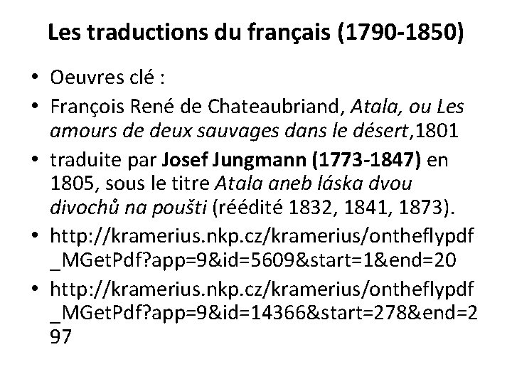 Les traductions du français (1790 -1850) • Oeuvres clé : • François René de
