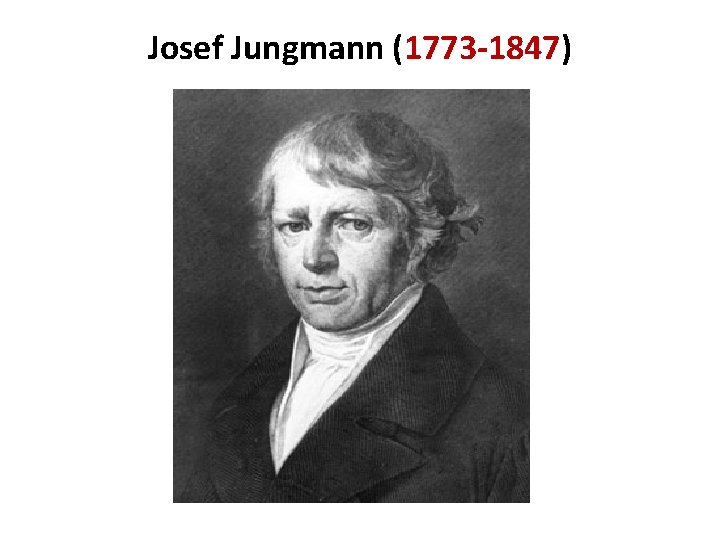 Josef Jungmann (1773 -1847) 