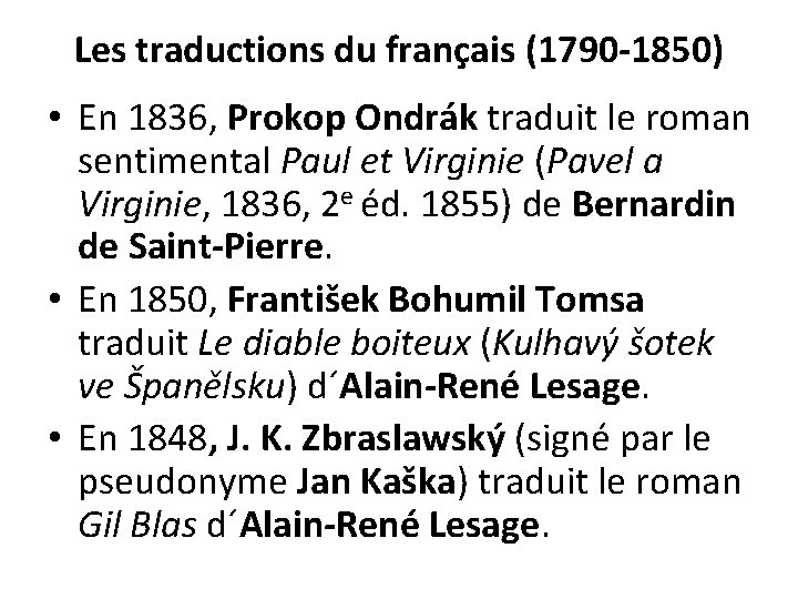 Les traductions du français (1790 -1850) • En 1836, Prokop Ondrák traduit le roman