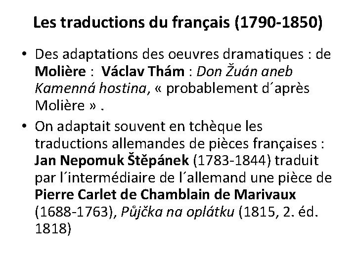 Les traductions du français (1790 -1850) • Des adaptations des oeuvres dramatiques : de