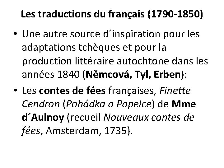 Les traductions du français (1790 -1850) • Une autre source d´inspiration pour les adaptations