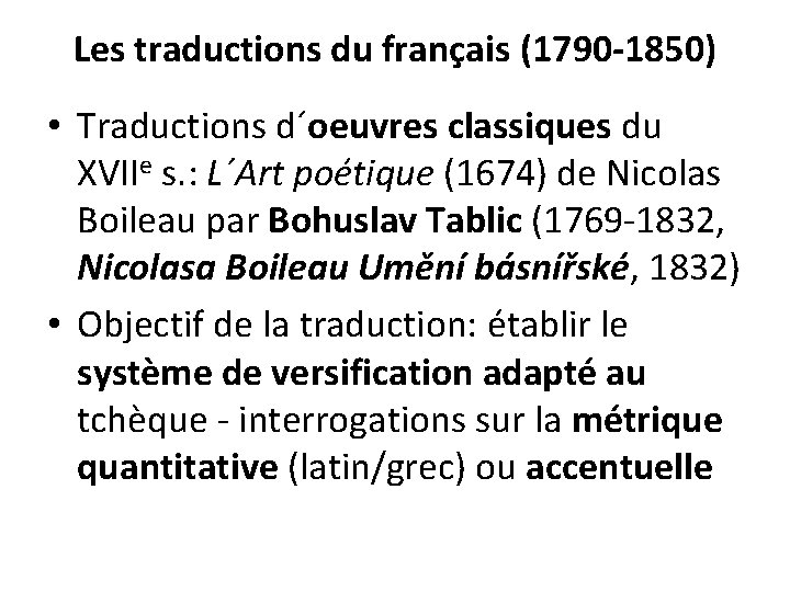 Les traductions du français (1790 -1850) • Traductions d´oeuvres classiques du XVIIe s. :