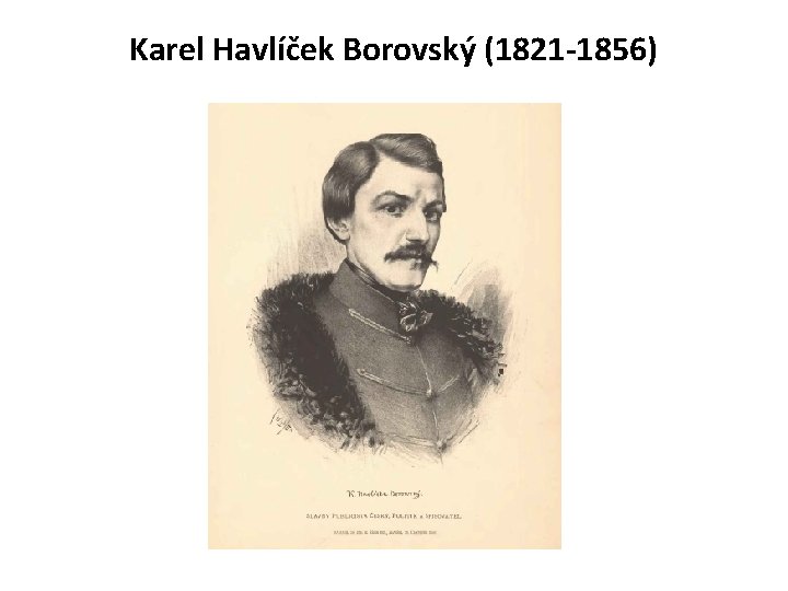 Karel Havlíček Borovský (1821 -1856) 