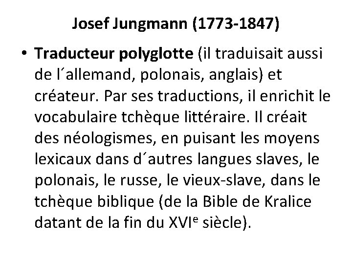 Josef Jungmann (1773 -1847) • Traducteur polyglotte (il traduisait aussi de l´allemand, polonais, anglais)