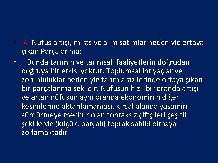  • 4 - Nüfus artışı, miras ve alım satımlar nedeniyle ortaya çıkan Parçalanma: