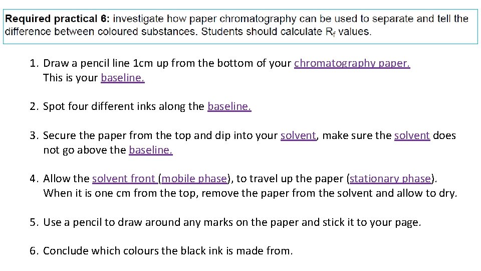 1. Draw a pencil line 1 cm up from the bottom of your chromatography