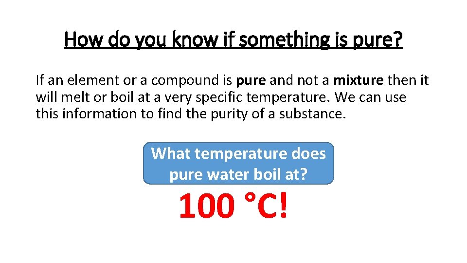 How do you know if something is pure? If an element or a compound