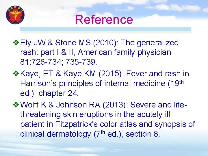 Reference v Ely JW & Stone MS (2010): The generalized rash: part I & Reference v Ely JW & Stone MS (2010): The generalized rash: part I &