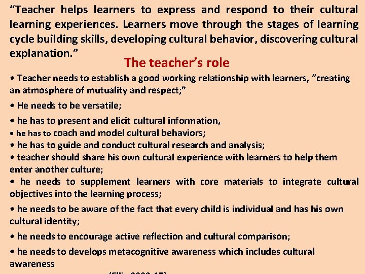 “Teacher helps learners to express and respond to their cultural learning experiences. Learners move