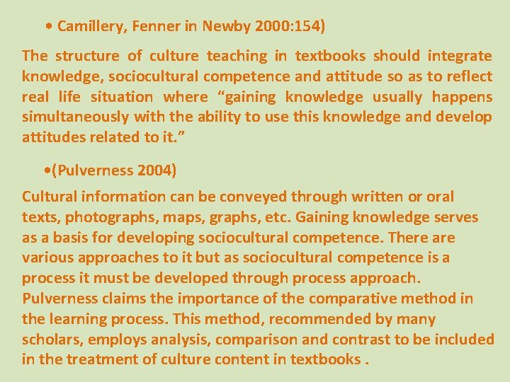  • Camillery, Fenner in Newby 2000: 154) The structure of culture teaching in