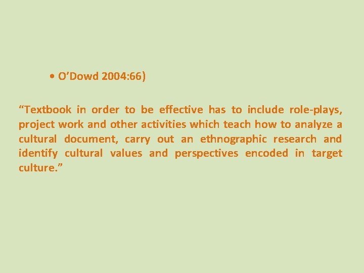  • O’Dowd 2004: 66) “Textbook in order to be effective has to include