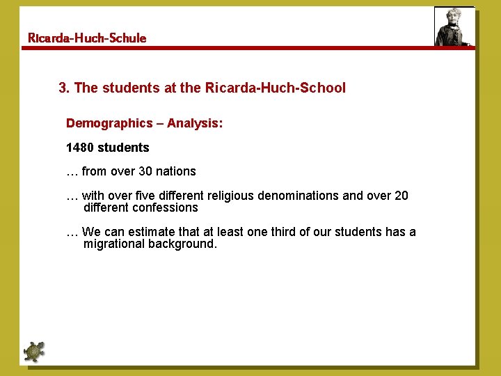 Ricarda-Huch-Schule 3. The students at the Ricarda-Huch-School Demographics – Analysis: 1480 students … from