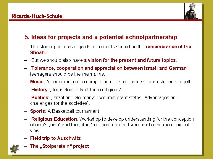 Ricarda-Huch-Schule 5. Ideas for projects and a potential schoolpartnership – The starting point as