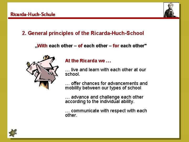 Ricarda-Huch-Schule 2. General principles of the Ricarda-Huch-School „With each other – of each other