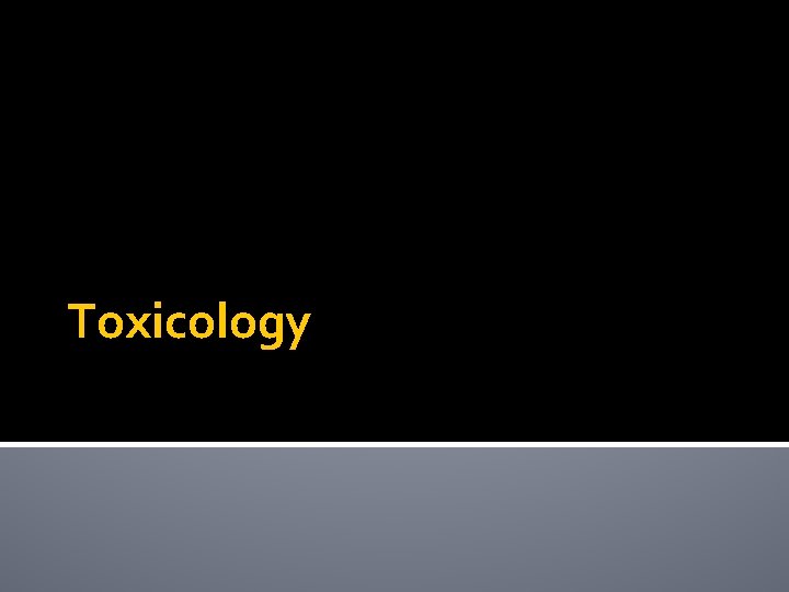 Toxicology 