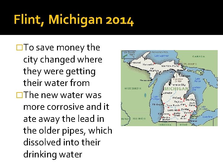 Flint, Michigan 2014 �To save money the city changed where they were getting their