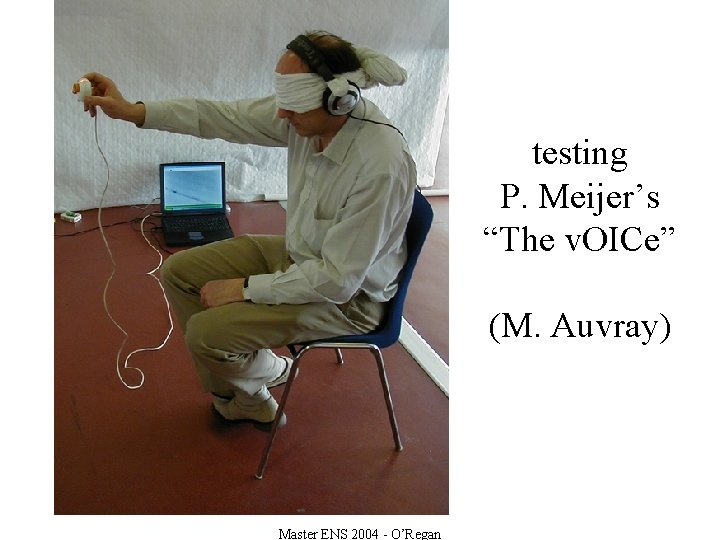 testing P. Meijer’s “The v. OICe” (M. Auvray) Master ENS 2004 - O’Regan 