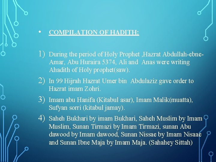  • COMPILATION OF HADITH: 1) During the period of Holy Prophet , Hazrat